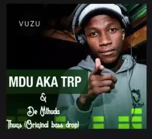 De Mthuda X Mdu a.k.a TRP - Thugs (Original bass drop)